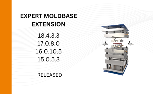 New Releases for Expert Moldbase Extension 18.4.3.3, 17.0.8.0, 16.0.10.5, 15.0.5.3 available!